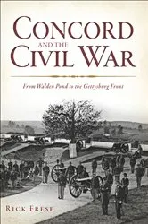 Book cover of Concord and the Civil War by Rick Frese