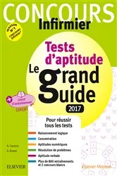 Book cover of Concours Infirmier - Tests d'aptitude Le grand guide - IFSI 2017 (6th ed.) by Gérard Broyer