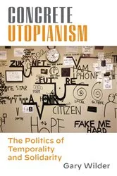 Book cover of Concrete Utopianism by Gary Wilder