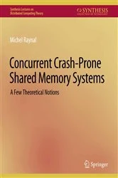 Book cover of Concurrent Crash-Prone Shared Memory Systems by Michel Raynal