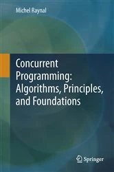 Book cover of Concurrent Programming: Algorithms, Principles, and Foundations by Michel Raynal