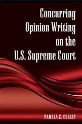 Book cover of Concurring Opinion Writing on the U.S. Supreme Court by Pamela C. Corley