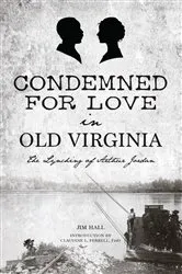 Book cover of Condemned for Love in Old Virginia by Jim Hall