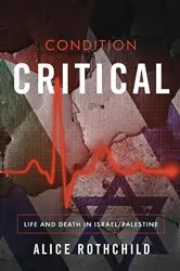 Book cover of Condition Critical by Alice Rothchild