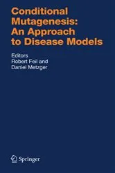 Book cover of Conditional Mutagenesis: An Approach to Disease Models by Robert Feil