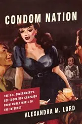 Book cover of Condom Nation by Alexandra M. Lord