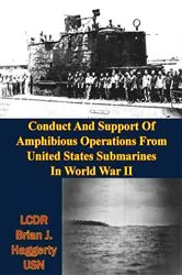 Book cover of Conduct And Support Of Amphibious Operations From United States Submarines In World War II by Unknown