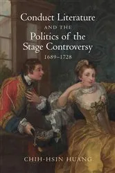 Book cover of Conduct Literature and the Politics of the Stage Controversy by Chih-Hsin Huang