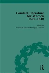 Book cover of Conduct Literature for Women, Part I, 1540-1640 vol 3 by William St Clair