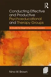 Book cover of Conducting Effective and Productive Psychoeducational and Therapy Groups by Nina W. Brown