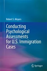 Book cover of Conducting Psychological Assessments for U.S. Immigration Cases by Robert S. Meyers