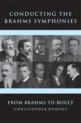 Book cover of Conducting the Brahms Symphonies by Christopher Dyment