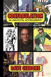 Book cover of Confabulation: An Anecdotal Autobiography by Dave Gibbons by Unknown