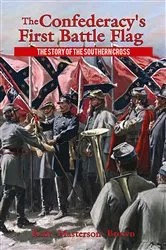 Book cover of Confederacy's First Battle Flag, The by Kent Masterson Brown