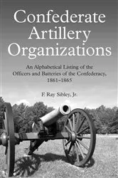 Book cover of Confederate Artillery Organizations by Unknown
