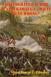 Book cover of Confederate Cavalry At Chickamauga - What Went Wrong? by Unknown