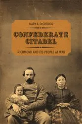 Book cover of Confederate Citadel by Mary A. DeCredico