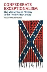 Book cover of Confederate Exceptionalism by Nicole Maurantonio