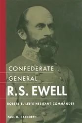 Book cover of Confederate General R.S. Ewell by Paul D. Casdorph