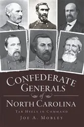 Book cover of Confederate Generals of North Carolina by Joe A Mobley