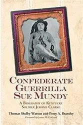 Book cover of Confederate Guerrilla Sue Mundy by Thomas Shelby Watson