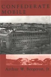 Book cover of Confederate Mobile by Arthur W. Bergeron