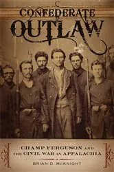 Book cover of Confederate Outlaw by Brian D. McKnight