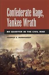 Book cover of Confederate Rage, Yankee Wrath by George S Burkhardt