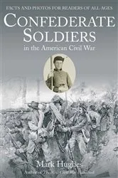 Book cover of Confederate Soldiers in the American Civil War by Mark Hughes