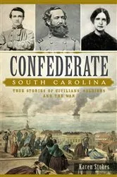 Book cover of Confederate South Carolina by Karen Stokes