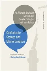 Book cover of Confederate Statues and Memorialization by Catherine Clinton