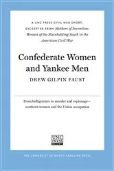 Book cover of Confederate Women and Yankee Men by Drew Gilpin Faust