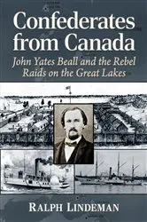 Book cover of Confederates from Canada by Ralph Lindeman