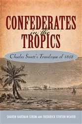 Book cover of Confederates in the Tropics by Sharon Hartman Strom