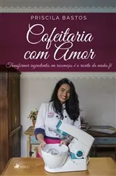 Book cover of Confeitaria com Amor by Priscila Bastos