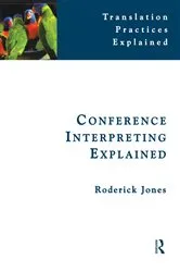 Book cover of Conference Interpreting Explained (2nd ed.) by Roderick Jones