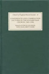 Book cover of Conferences and Combination Lectures in the Elizabethan Church: Dedham and Bury St Edmunds, 1582-1590 by Patrick Collinson