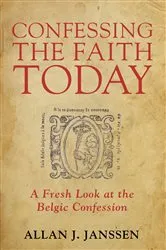 Book cover of Confessing the Faith Today by Allan Janssen