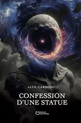 Book cover of Confession d'une statue by Alyx Cardoso