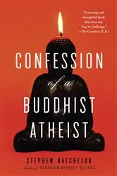 Book cover of Confession of a Buddhist Atheist by Stephen Batchelor