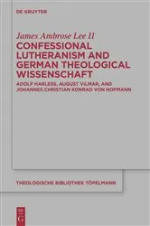 Book cover of Confessional Lutheranism and German Theological Wissenschaft by James Ambrose Lee II