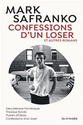 Book cover of Confessions d'un loser et autres romans by Mark SaFranko