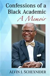 Book cover of Confessions of a Black Academic by Alvin J. Schexnider