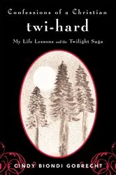 Book cover of Confessions of a Christian Twi-Hard by Sharon K. Wells