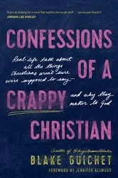 Book cover of Confessions of a Crappy Christian by Blake Guichet