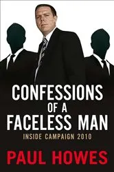Book cover of Confessions Of A Faceless Man by Paul Howes