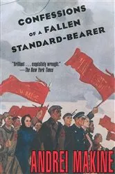 Book cover of Confessions of a Fallen Standard-Bearer by Andreï Makine