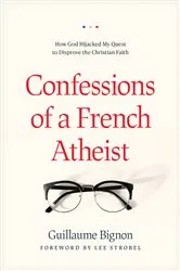 Book cover of Confessions of a French Atheist by Guillaume Bignon