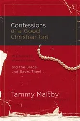 Book cover of Confessions of a Good Christian Girl by Tammy Maltby