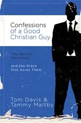 Book cover of Confessions of a Good Christian Guy by Thomas J. Davis